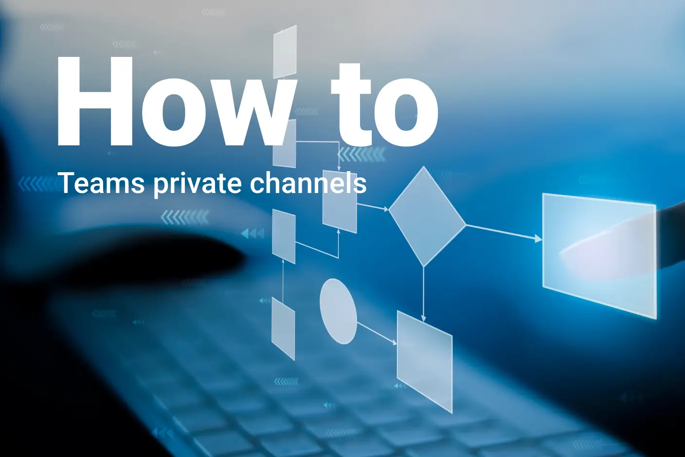 How to Teams private channels